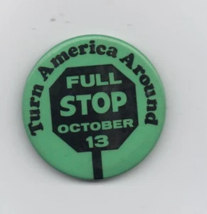 70er Jahre Pinback Button " Turn America Around..Full Stop 13. Oktober " - Bild 1 von 1