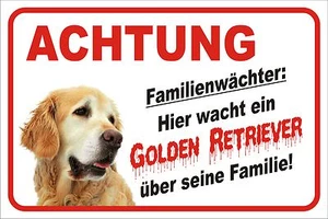 Schild ACHTUNG Golden Retreiver "Familienwächter" 15x20 - 60x40cm Hund S0389 - Bild 1 von 1