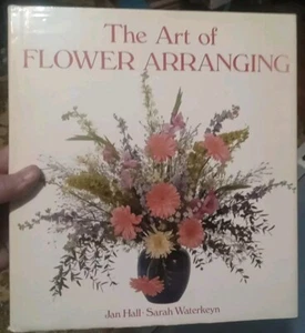 The Art of Flower Arranging by Sarah Waterkeyn and Jan Hall (1992, Hardcover) - Picture 1 of 5