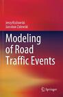 Modeling Of Road Traffic Events By Jerzy Kisilowski (English) Paperback Book