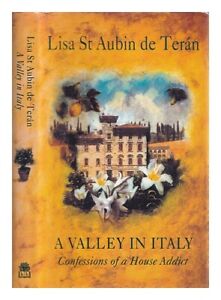 ST AUBIN DE TER�N, LISA  A valley in Italy : confessions of a house addict 1994