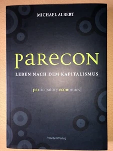 Michael Albert - Parecon Ökonomie Economics Leben Nach Dem Kapitalismus VWL Buch - Picture 1 of 5