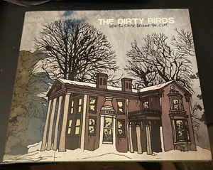 The Dirty Birds - How the Cause Became the Cure [Digipak] (CD, 2009) #0622CL - Picture 1 of 3