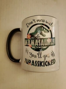 Don't Mess with Mamasaurus- You'll Get Jurasskicked 11oz Coffee Mug - Bild 1 von 5