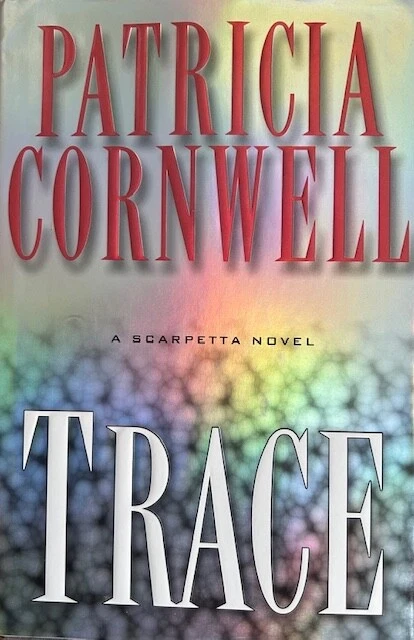 TRACE: A SCARPETTA NOVEL ~ PATRICIA CORNWELL ~ HARDCOVER/DUST JACKET ~  NEW - Image 1 of 1