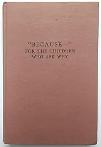 "Because-" For The Children Who Ask Why- Theosophy Company India - 1968 - HC - Picture 1 of 14