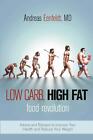 Low Carb, High Fat Food Revolution: Advice and Recipes to Improve Your Health an