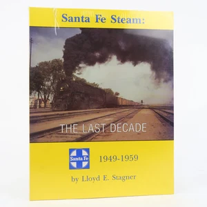 Santa Fe Steam: The Last Decade 1949-1959 by Lloyd E. Stranger Paperback - Imagen 1 de 2