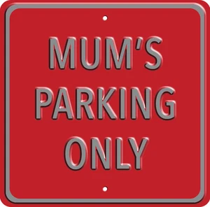 Mum's Parking Only schweres Blechschild 300 mm x 300 mm (rh) - Bild 1 von 1
