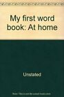 My first word book: At home by Unstated Book The Cheap Fast Free Post