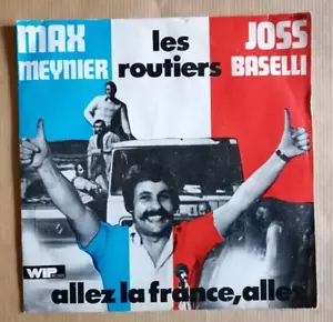 MAX MEYNIER Les routiers & JOSS BASELLI Allez La France, Allez 7" 45T WIP 49.267 - Picture 1 of 2