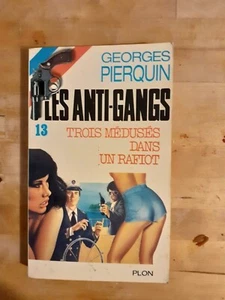 Drei Quallen in einem Rafiot / Les Anti-gangs - Georges Pierquin - Plon - Bild 1 von 2