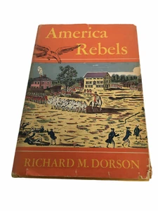 America Rebels Narratives of the Patriots by Dorson HC Book American Revolution - Picture 1 of 12