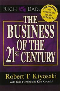 The business of the 21st century [Paperback] Robert T . Kiyosaki BRANDNEW