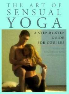 The Art of Sensual Yoga: A Step-by-Step Guide for Couples - Paperback - GOOD