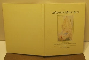 Adoption Means Love The History of The Children's Home Society of North Carolina - Bild 1 von 2