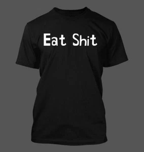 Eat Sh*t - Men's Soft & Comfortable T-Shirt - Picture 1 of 13