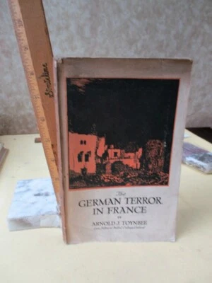 GERMAN TERROR In FRANCE,1917,Arnold J.TOYNBEE,WW!,Illustrated, MAPS - Image 1 of 4