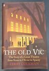 THE OLD VIC: THE STORY OF A GRET THEATRE BY TERRY COLEMAN USED HC