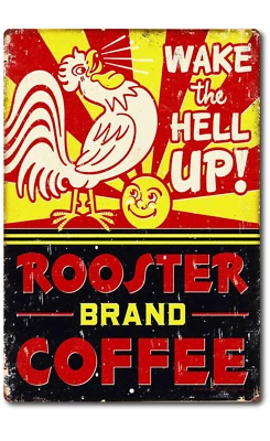 TIN SIGN Coffee  Rooster Metal Décor Art Kitchen Store Café Bar Wake The Hell Up - Image 1 of 4