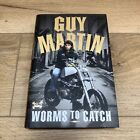 Guy Martin ? Worms to Catch (HARDCOVER)
