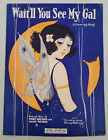 VTG ~ Wait'll You See My Gal ~ J. Sullivan & L. Wilber ~ Sheet Music ~ c.1924
