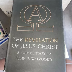 The Revelation of Jesus Christ a Commentary By John F. Second Print - Picture 1 of 4