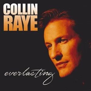COLLIN RAYE - EVERLASTING CD NEU - Bild 1 von 1