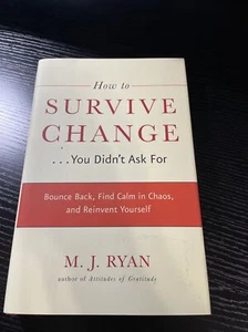 How to Survive Change...You Didn't Ask For - Hardcover By M.J. Ryan - GOOD - Bild 1 von 5