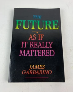 The Future As If It Really Mattered By Garbarino, James 1988, Paperback - Picture 1 of 9