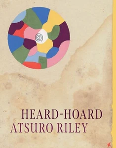 HEARD-HOARD von Atsuro Riley (2021, Hardcover) "wild original" Gedichte - Bild 1 von 2