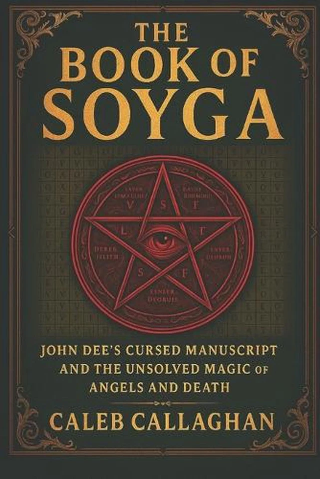 The Book of Soyga: John Dee's Cursed Manuscript and the Unsolved Magic of Angels - Image 1 of 1