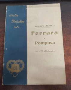Giuseppe Agnelli Ferrara e Pomposa con 138 illustrazioni Bergamo 1906 - 3a ed - Foto 1 di 3