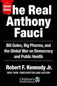 The Real Anthony Fauci Big Pharma's Global War on Democracy by Robert F. Kennedy - Picture 1 of 1