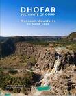 Dhofar: From Monsoon Forrests To Sand Seas: Celeb... By Hadi Al Hikmani Hardback