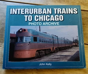 Interurban Trains to Chicago Photo Archive, US rail photo history by John Kelly - Picture 1 of 8