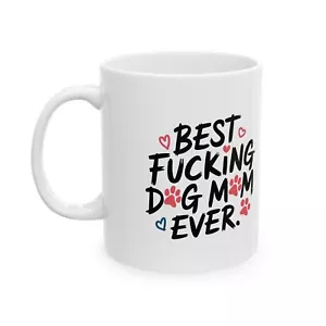 Beste F-cking Hundemama aller Zeiten Muttertag Keramik Kaffeebecher bestes Geschenk für Hundemama - Bild 1 von 13