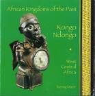 Kongo Ndongo : Afrique centrale occidentale (Royaumes africains du passé) - BON