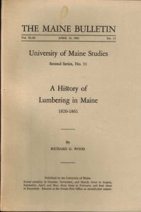 1961 History Lumbering Maine, Lumber Industry Forestry Woods Sawmills Lumbermen - Picture 1 of 3