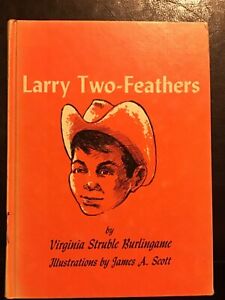 Larry Two-Feathers by Virginia Struble Burlingame & James A. Scott, 1967 