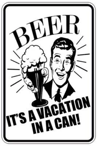 BEER VACATION IN A CAN sign Metal funny man cave house decor B305 - Picture 1 of 1