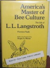 AMERICA'S MASTER OF BEE CULTURE: THE LIFE OF L. L. By Florence Naile - Hardcover