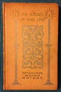 No Room in the Inn Book William Allen Knight 1910 The Pilgrim Press  - Picture 1 of 10