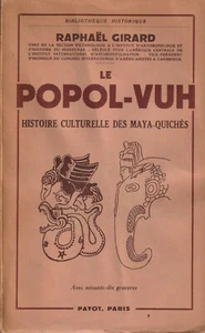 LE POPOL-VUH. HISTOIRE CULTURELLE DES MAYA-QUICHÈS. RAPHAÊL GIRARD. PAYOT. 1954 - Bild 1 von 1