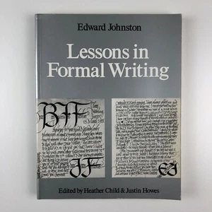 Edward Johnston. Lessons in Formal Writing ed Heather Child & Justin Howes 1986 - Picture 1 of 10