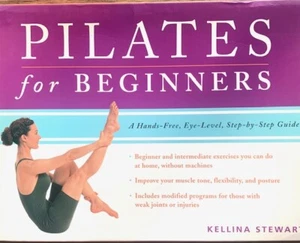 Pilates for Beginners by Kellina Stewart - Health Fitness Book - LIKE NEW - Picture 1 of 4