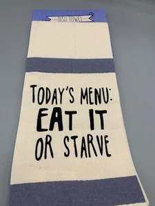 Poly Cotton Dish Towel “Today’s Menu: Eat it or Starve” by Grasslands Road - Picture 1 of 1