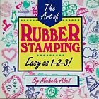 The Art Of Rubber Stamping Easy As 1-2-3  Signed By Michele Abel - New
