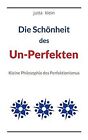 Die Schnheit des Un-Perfekten: Kleine Philosoph... | Book | condition very good