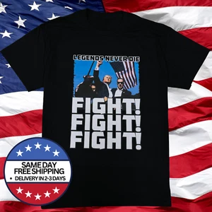 FIGHT FIGHT FIGHT LEGENDS NEVER DIE President Donald Trump Rally Shooting Shirt - Picture 1 of 2